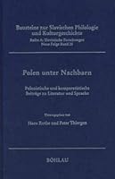 Polen Unter Nachbarn: Polonistische Und Komparatistische Beitrage Zu Literatur Und Sprache: XII. Internationaler Slavistenkongress in Krakau 1998 3412049980 Book Cover