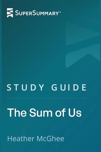 Study Guide: The Sum of Us by Heather McGhee (SuperSummary)