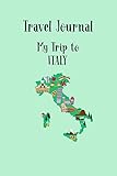  Travel Journal Italy: Trip Planner and Vacation Diary of Your Trip to Italy