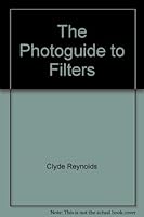 The Photoguide to Filters 0817407677 Book Cover