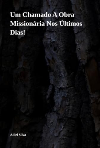 Um Chamado A Obra Missionária Nos Últimos Dias! (Portuguese Edition)