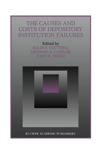 The Causes and Costs of Depository Institution Failures (Innovations in Financial Markets and Institutions, 9)