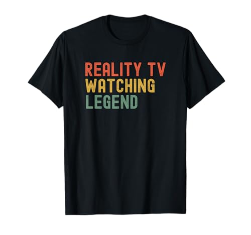 Retro Reality Tv Watching Legend Funny Reality Show Fan T-Shirt