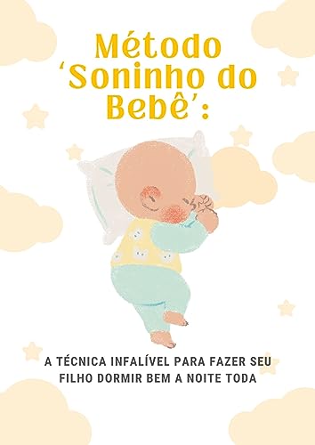 Método ‘Soninho do Bebê’: a técnica infalível para fazer seu filho dormir bem a noite toda