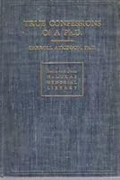 True Confessions of a Ph.D. and Recommendations For Reform B0007DXOV2 Book Cover