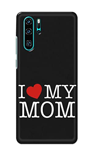 Image of PRINTFIDAA I Love My Mom Hard Back Cover for Huawei P30 Pro,VOG-L29, VOG-L09, VOG-L04, VOG-AL00, VOG-AL10 Back Cover -(P6) KAT1006