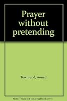Prayer without pretending 0802468071 Book Cover