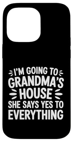 Going To Grandma�fs She Always Says Yes - �X�}�z�P�[�X iPhone 14 Pro Max �p