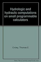 Hydrologic and hydraulic computations on small programmable calculators 0874140056 Book Cover