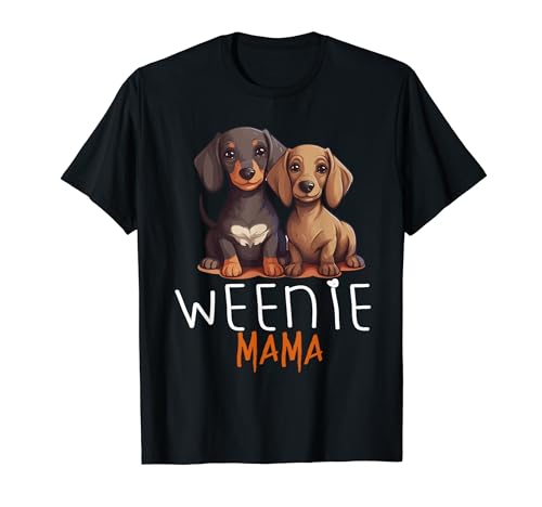 Weenie Mama Weiner Dog Funny Dachshund Lover Camiseta
