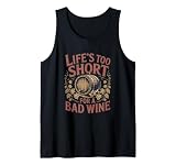 Das Leben ist zu kurz für einen schlechten Weinsommelier Tank Top