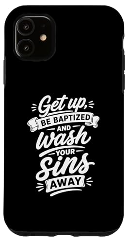 Get Up Be Baptied And Wash the Sins Away �̎� �X�}�z�P�[�X iPhone 11 �p