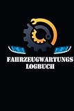 Fahrzeugwartungs Logbuch: Fahrzeug-Wartungs-Logbuch, um den Service und die Reparaturen Ihres Fahrzeugs aufzuzeichnen.