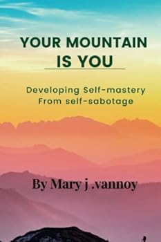 Paperback Your Mountain Is You: Developing Self-Mastery From Self-Sabotage [Large Print] Book