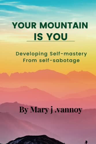 Your Mountain Is You: Developing Self-Mastery F... [Large Print] B0BSXVVDKB Book Cover