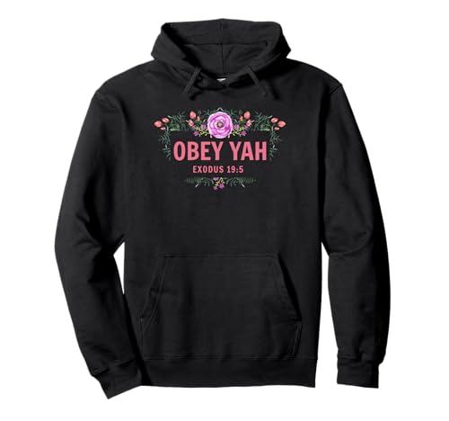 Obey Yah Exodus 19:5 Floral pour Femme Sweat à Capuche