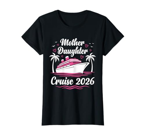 Mother and Daughter Cruise 2026 Women Cruising Matching Trip T-Shirt