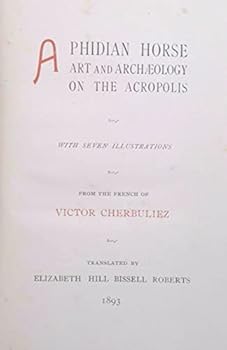 A Phidian Horse; Art and Archaeology on the Acropolis