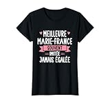 Femme Unique Humour Cadeau Personnalis� Pr�nom Marie-France T-Shirt