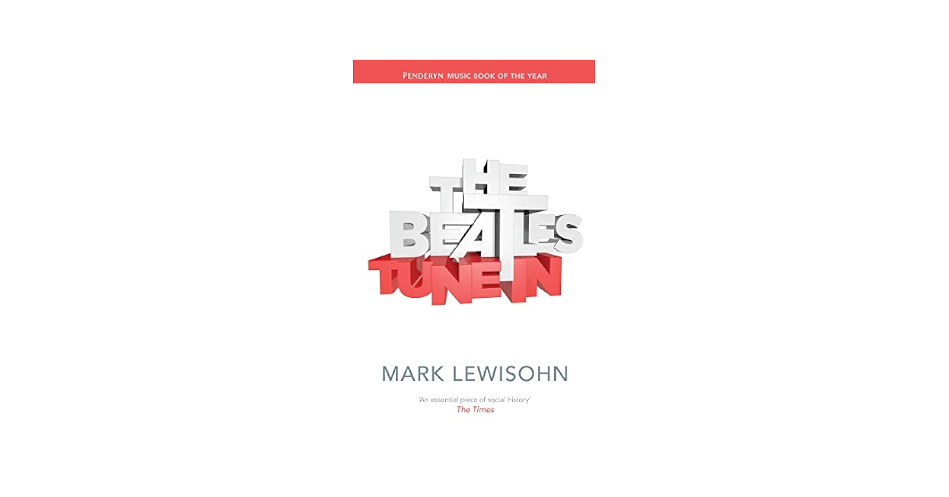 The Beatles - All These Years: Volume One: Tune In: Lewisohn