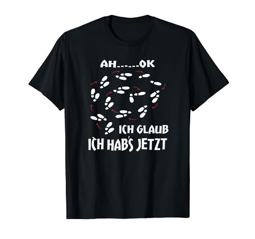 Tänzer Tanz Sprüche Design als Männer, Frauen oder Kinder T-Shirt