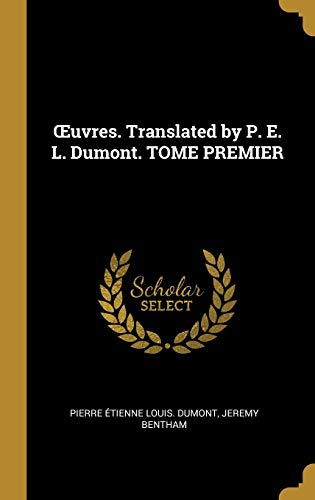 OEuvres. Translated by P. E. L. Dumont. TOME PREMIER (French Edition)