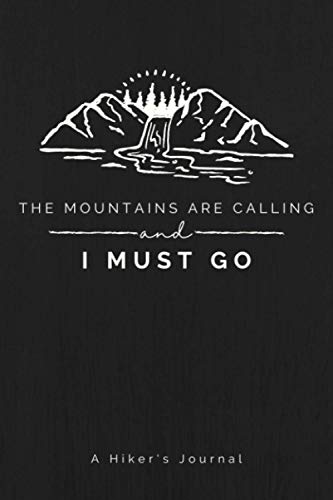 A Hiker's Journal | A Hiking Log Book to Track Mountaineering, Trekking and Camping Trips | Trail Passport Notebook for Documenting Adventure Notes, Details & Experience