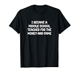 I Became An Middle School Teacher, Funny, Jokes, Sarcastic T-Shirt for Men Women