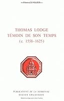 Thomas Lodge, Temoin de Son Temps (C. 1558-1625) 2864600536 Book Cover