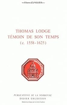 Thomas Lodge, Temoin de Son Temps (C. 1558-1625)
