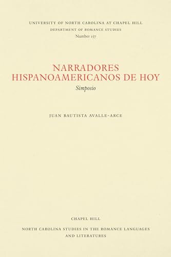 Narradores hispanoamericanos de hoy: Simposio (North Carolina Studies in the Romance Languages and Literatures, 157) (Spanish Edition)