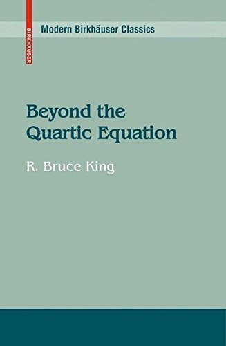 Beyond the Quartic Equation (Modern Birkhäuser Classics)      1st ed. 1996. 2nd printing 2008 Edition, Kindle Edition