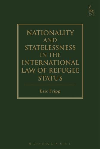Nationality and Statelessness in the International Law of Refugee Status