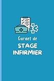  Carnet de Stage Infirmier: Carnet de Stage Etudiant(e) infirmièr(e) IFSI pour étudiants apprenti(e) en soins infirmièrs