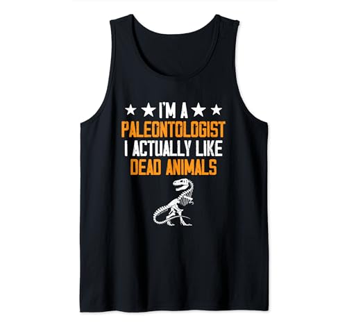 I'm A Paleontogist I Like Dead Animals Fossil Hunter Tank Top