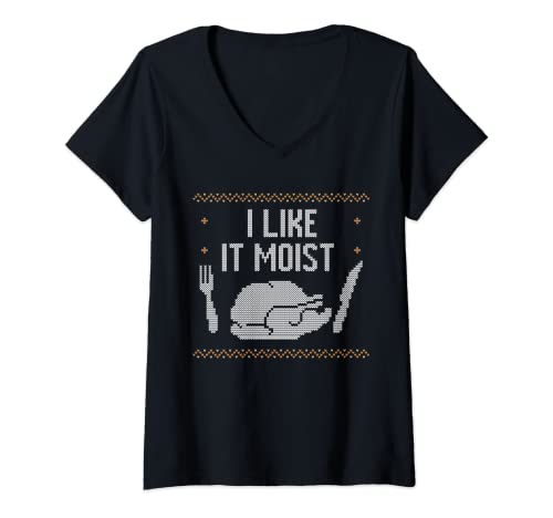 Mujer I Like It Moist - Ugly Thanksgiving Camiseta Cuello V