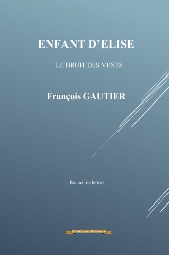 Enfant d'Elise: Le bruit des vents