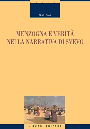 Menzogna e verità nella narrativa di Svevo (Critica e letteratura Vol. 96) Menzogna e verità nella narrativa di Svevo (Critica e letteratura Vol. 96)