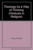 Theology as a Way of Thinking 1555405355 Book Cover