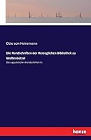 Die Handschriften Der Herzoglichen Bibliothek Zu Wolfenbuttel 3741189464 Book Cover