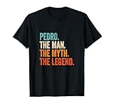 Pedro The Man The Myth The Legend nombre Pedro Camiseta