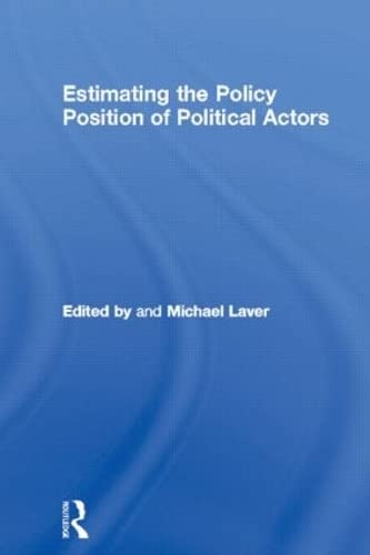 Estimating the Policy Position of Political Actors (Routledge/ECPR Studies in European Political Science)