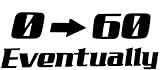 CD 4431 0-60 Eventually Window Sticker Vinyl Decal Black 7.00 inch