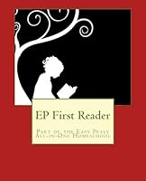 EP First Reader: Part of the Easy Peasy All-in-One Homeschool 1514868261 Book Cover