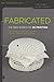 Fabricated: The New World of 3D Printing