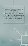 The European Union and Internal Security: Guardian of the People?