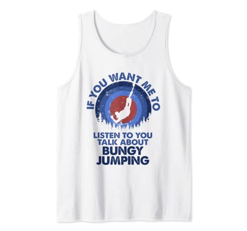 Se vuoi che ascolti parli di Bungy Jumping Canotta