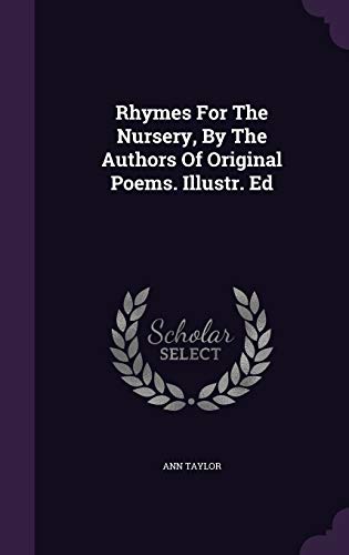 Rhymes For The Nursery, By The Authors Of Origi... 1343476674 Book Cover