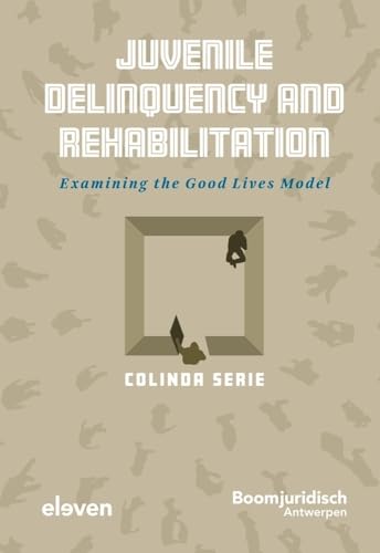 Juvenile Delinquency and Rehabilitation: Examining the Good Lives Model