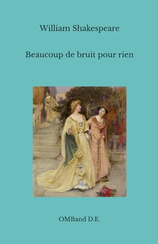 Beaucoup de bruit pour rien: (Texte intégral)